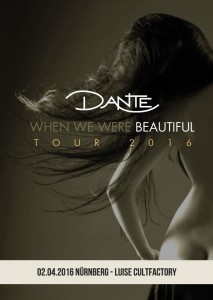 DANTE When We Were Beautiful Tour 2016 - Nürnberg